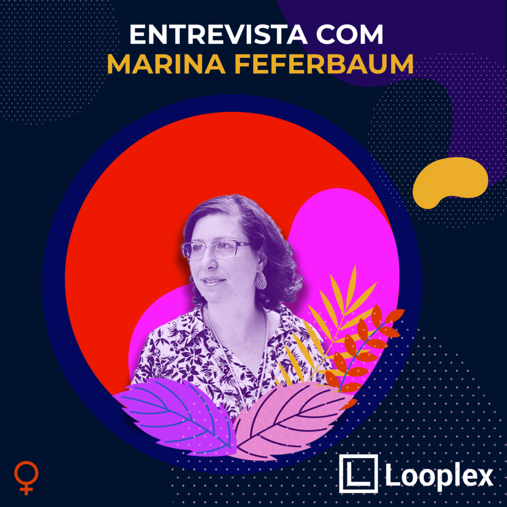 Entrevista com Marina Feferbaum. Looplex. Blog Mulheres entrevista