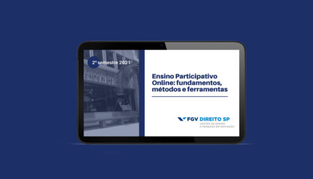Ensino participativo online: fundamentos, métodos e ferramentas. CEPI FGV Direito SP